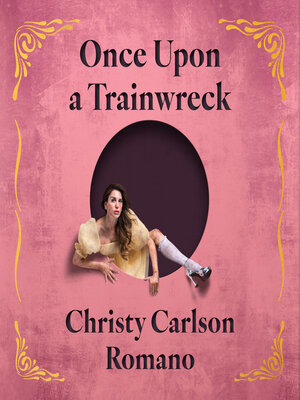 cover image of Once Upon a Trainwreck